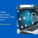 How AI Protect Your Windows 11 PC From Security Threats; How to Enable It Windows-11-Smart-App-Control