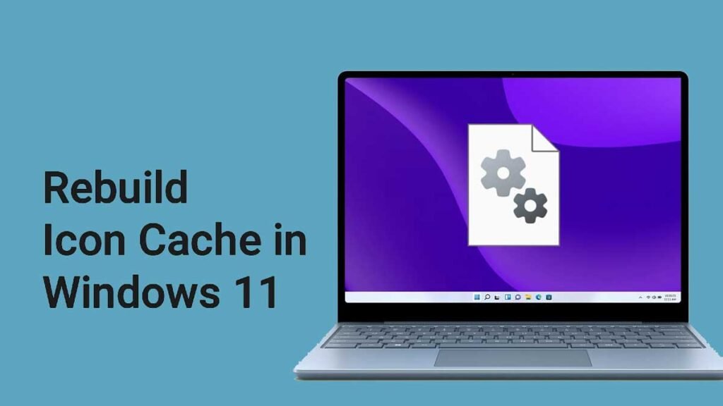 Rebuild Icon Cache in Windows 11