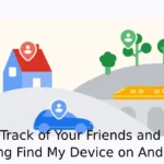 How to Use Find My Device to Track Your Friends and Family Members Keep track of your friends and family using Find My Device