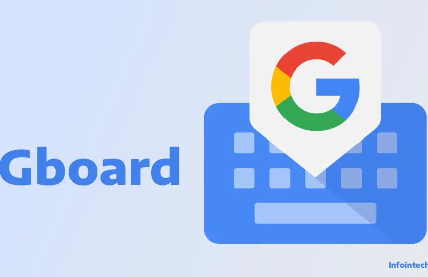 Gboard new features, tips and guides