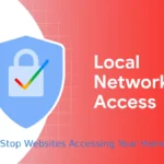 Block Website Access to Your Home Network: Simple Steps to Secure Your Devices How to Stop Websites Accessing Your Home Network