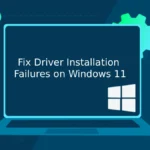 How to Fix Driver Installation Failures on Windows 11: 6 Working Solutions Fix Driver Installation Failures on Windows 11