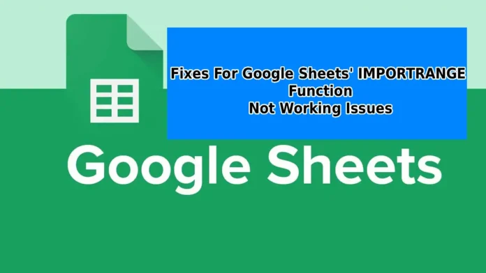 Google-Sheets-Importrange function not working Google-Sheets-Importrange function not working